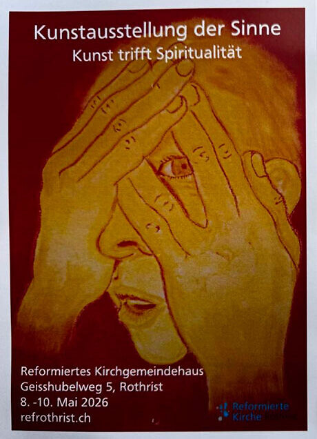 Kunstausstellung der Sinne – Kirchgemeindehaus Rothrist 8.–10. Mai 2026